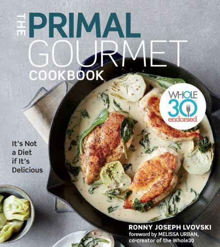 The Primal Gourmet Cookbook: Paleo Recipes for Gourmet Meals, with Gluten-Free,