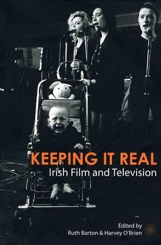 Ruth Barton Keeping It Real – Irish Film and Television (Paperback)