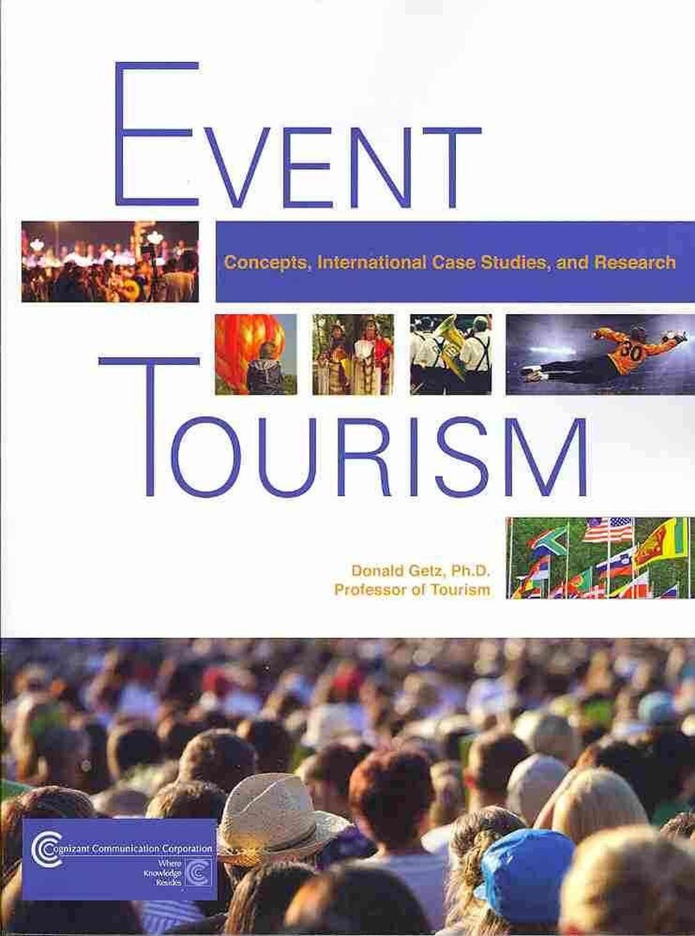 Event Tourism: Concepts, International, Case Studies and Research by Donald Getz