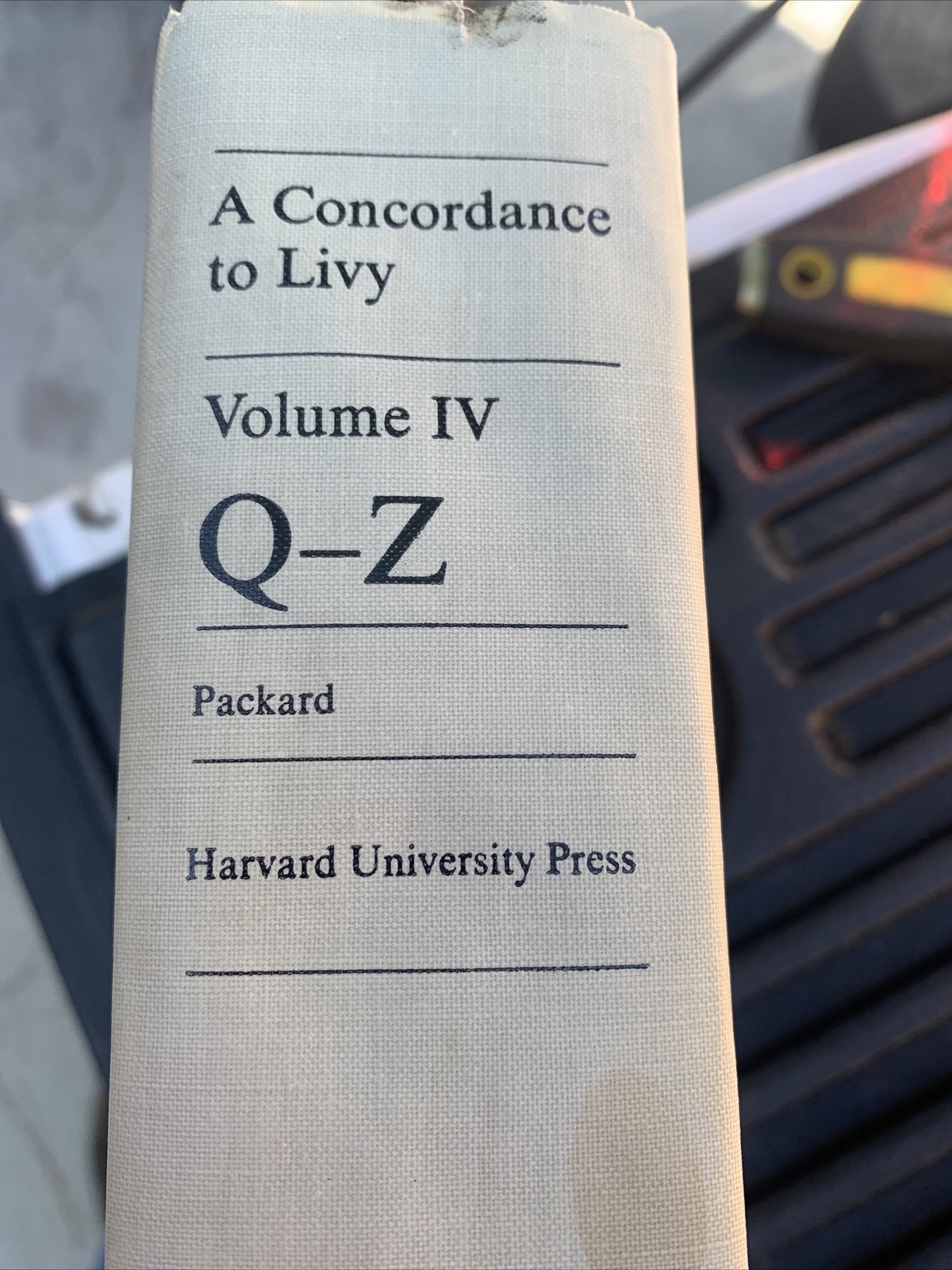 A Concordance to Livy. Volume IV Q-Z Davis W. Packard Harvard University Press