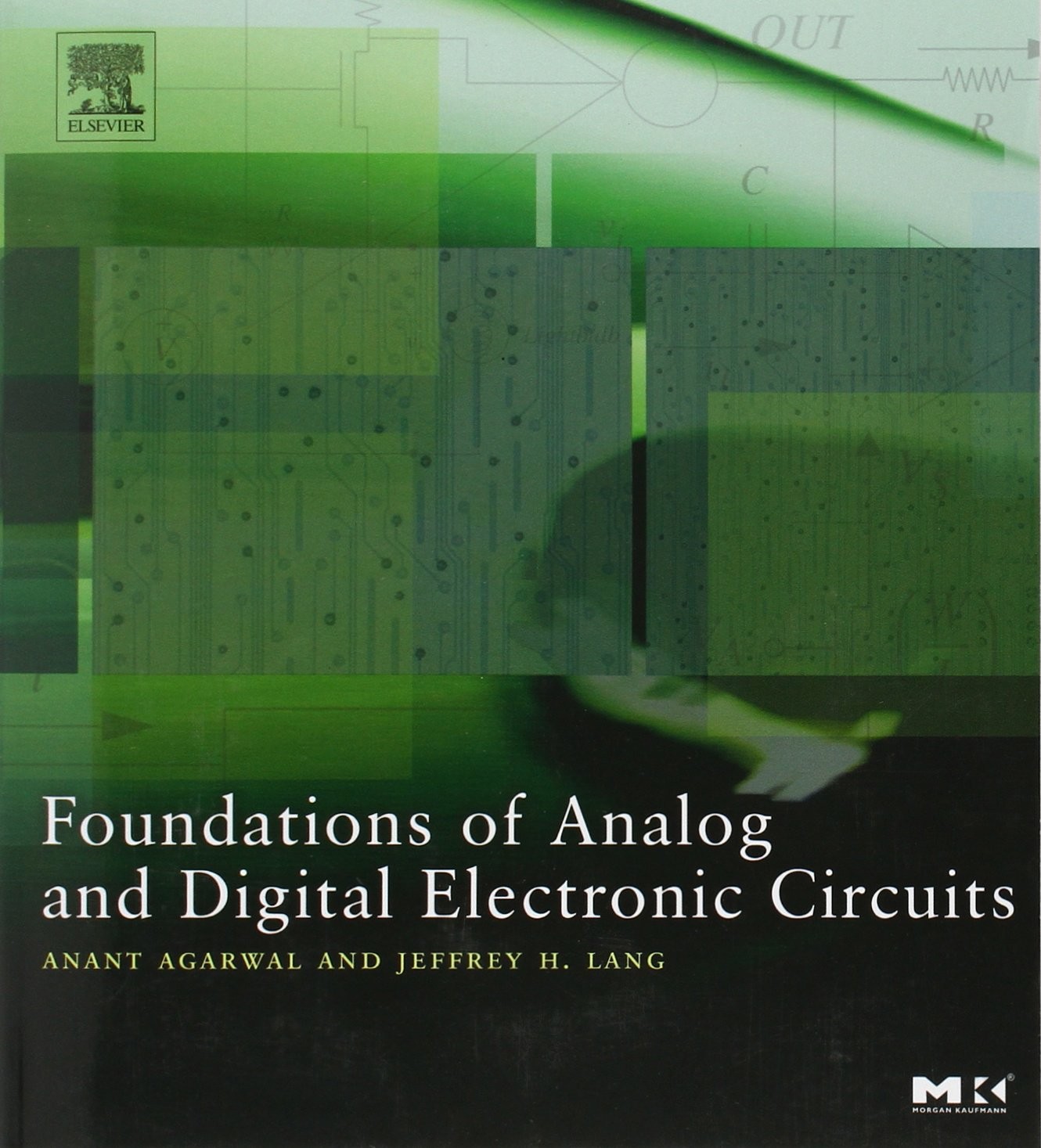 Foundations of Analog and Digital Electronic Circuits (The Morgan Kaufmann S…