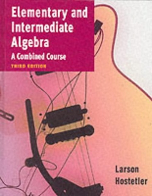 Elementary and Intermediate Algebra : A Combined Course