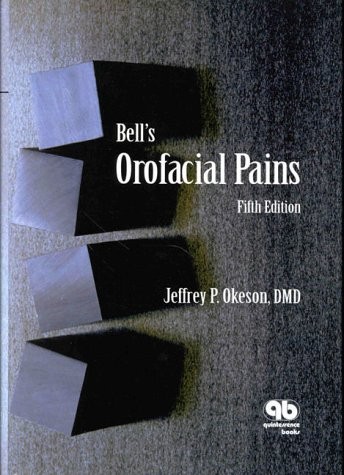 BELL’S OROFACIAL PAINS By Jeffrey P. Okeson – Hardcover **Mint Condition**