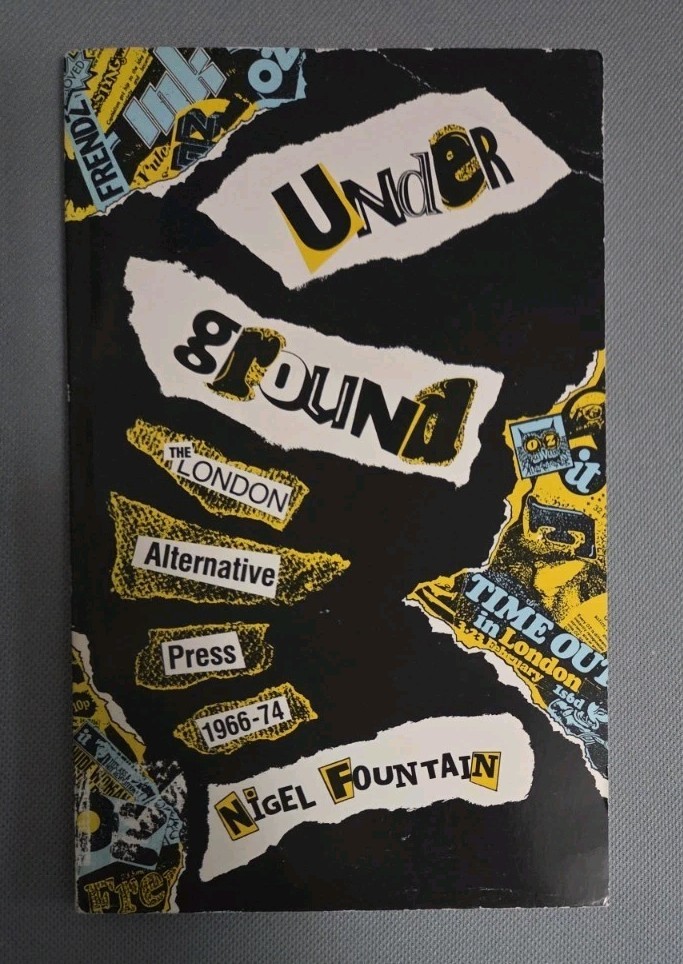 Nigel Fountain – Underground London Alternative Press 1966-74 Book – Princeton U