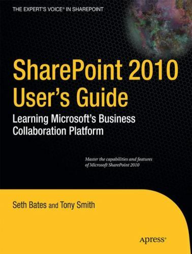 SharePoint 2010 User’s Guide: Learning Microsoft’s Business Collaboration…