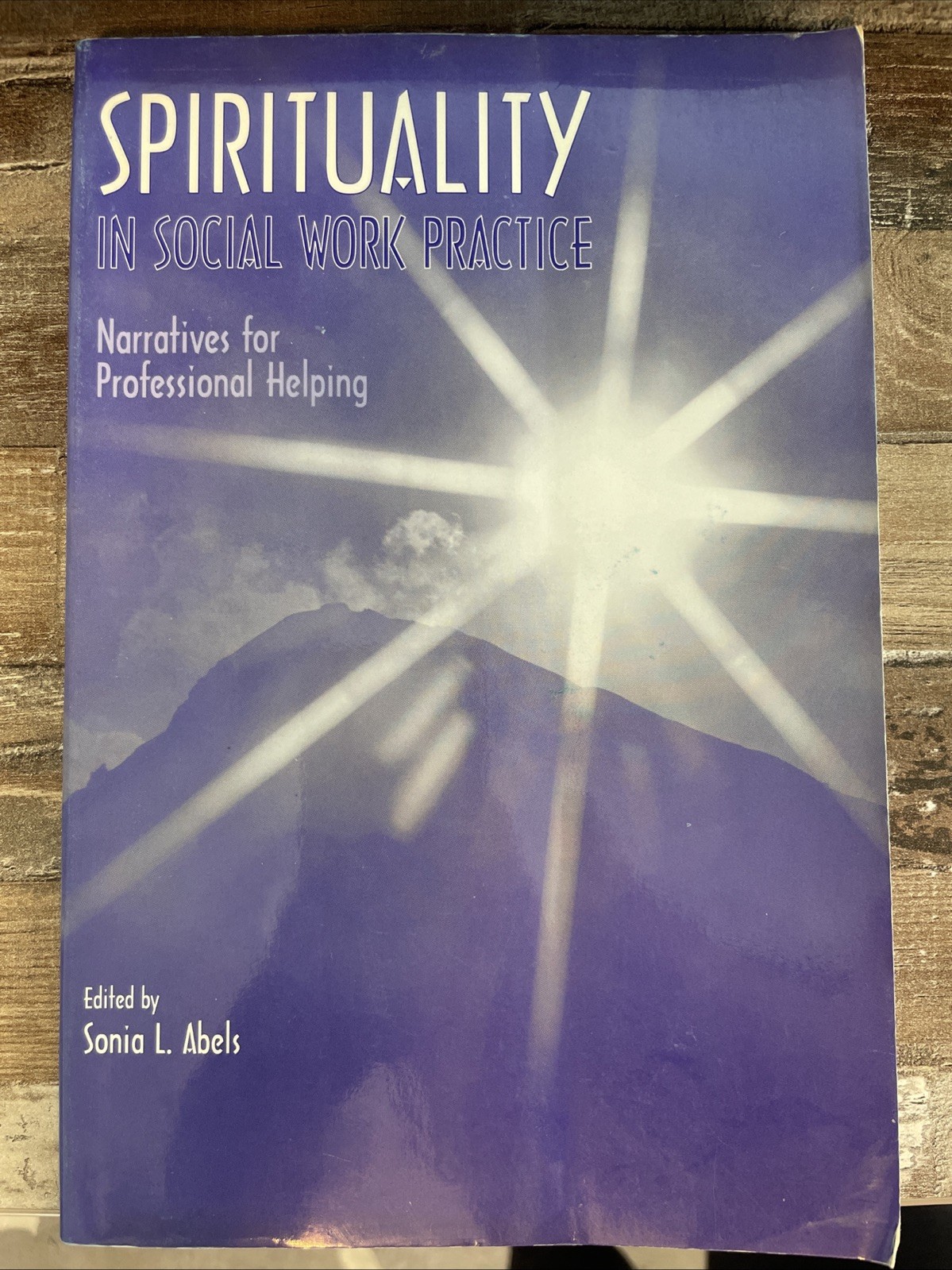 SPIRITUALITY IN SOCIAL WORK PRACTICE: NARRATIVES FOR By Sonia Leib Abels *VG+*