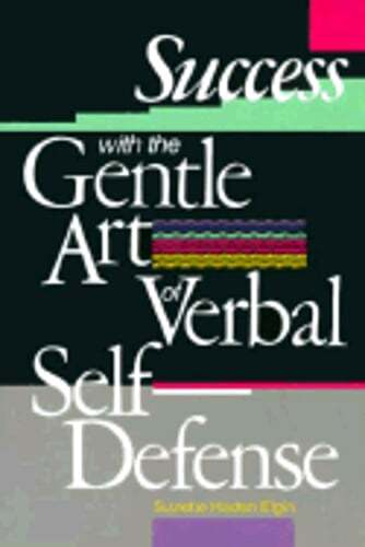 Success with the Gentle Art of Verbal Self-Defense by Suzette Haden Elgin: Used