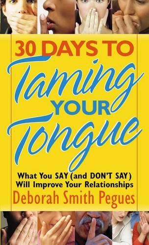 30 Days to Taming Your Tongue: What…, Deborah Smith P