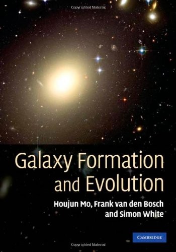 GALAXY FORMATION AND EVOLUTION By Houjun Mo & Van Den Frank Bosch – Hardcover VG