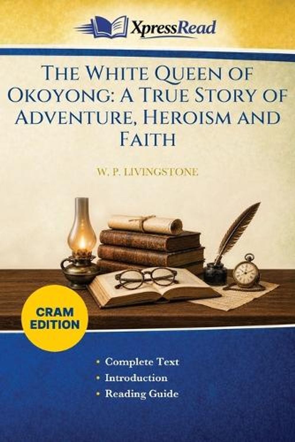 The White Queen of Okoyong: A True Story of Adventure, Heroism and Faith (Cram E