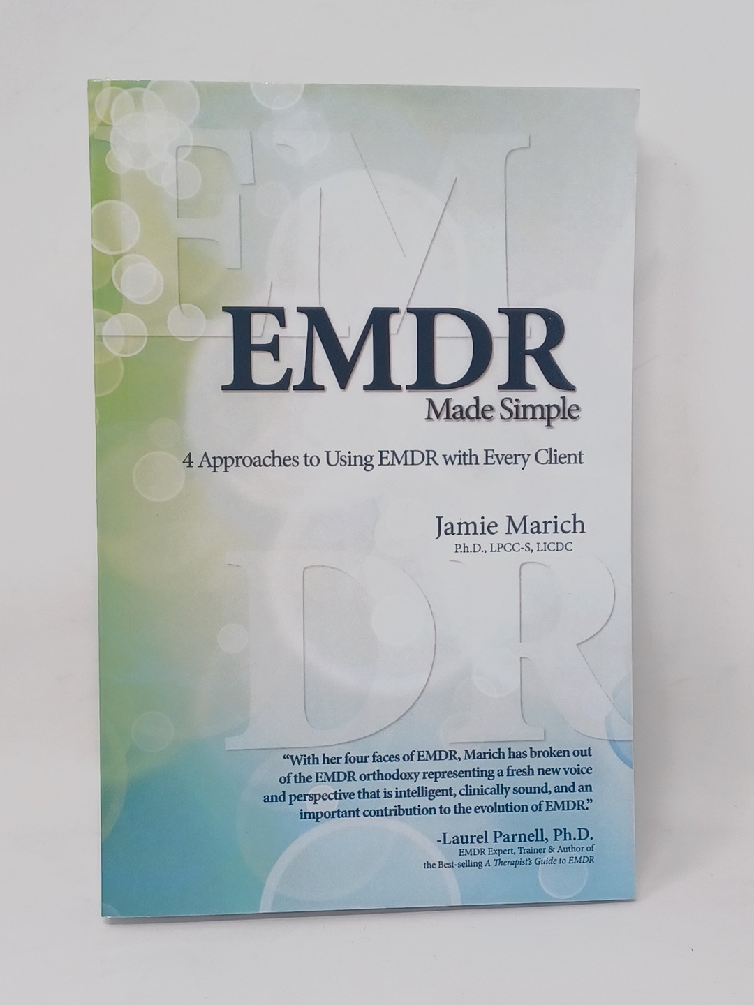 EMDR Made Simple: 4 Approaches to Using EMDR with Every Client