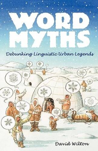 Word Myths: Debunking Linguistic Urban Legends – Hardcover – GOOD