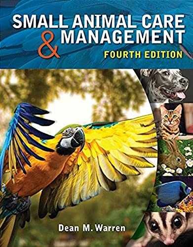 Small Animal Care and Management – Hardcover, by Warren Dean – Very Good