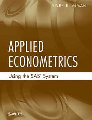 Applied Econometrics Using the SAS – Paperback, by Ajmani Vivek – Very Good