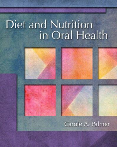 Diet and Nutrition in Oral Health by Carole A. Palmer