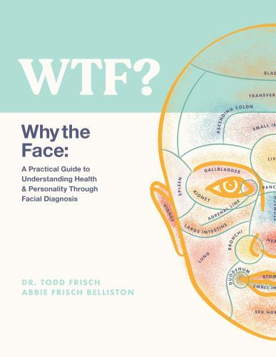 WTF? Why the Face: A Practical Guide to Understanding Health & Personality Thr..