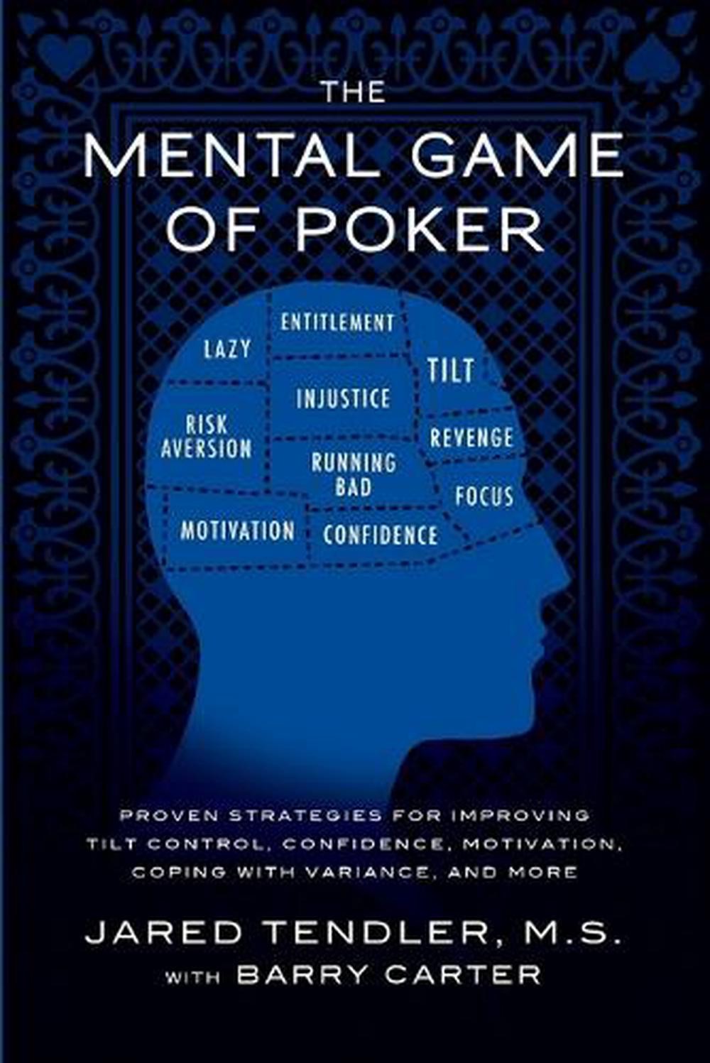 Mental Game of Poker: Proven Strategies for Improving Tilt Control, Confidence,