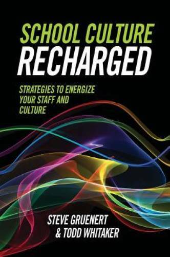School Culture Recharged: Strategies to Energize Your Staff and Culture – GOOD