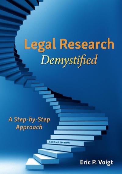 Legal Research Demystified : A Step-By-Step Approach by Eric Voigt (2022, Trade