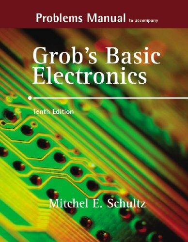 Problems Manual for Grob’s Basic Electronics by Mitchel Schultz