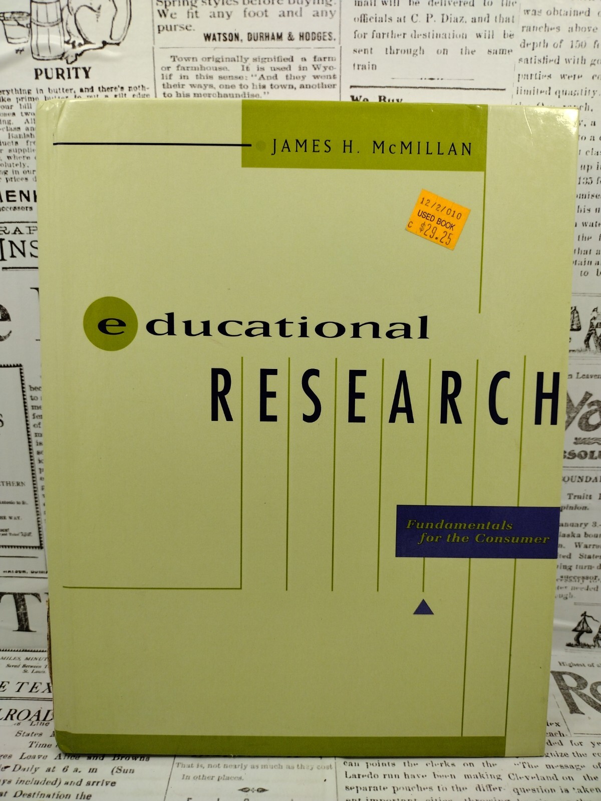EDUCATIONAL RESEARCH: FUNDAMENTALS FOR THE CONSUMER By James H. Mcmillan *VG+*