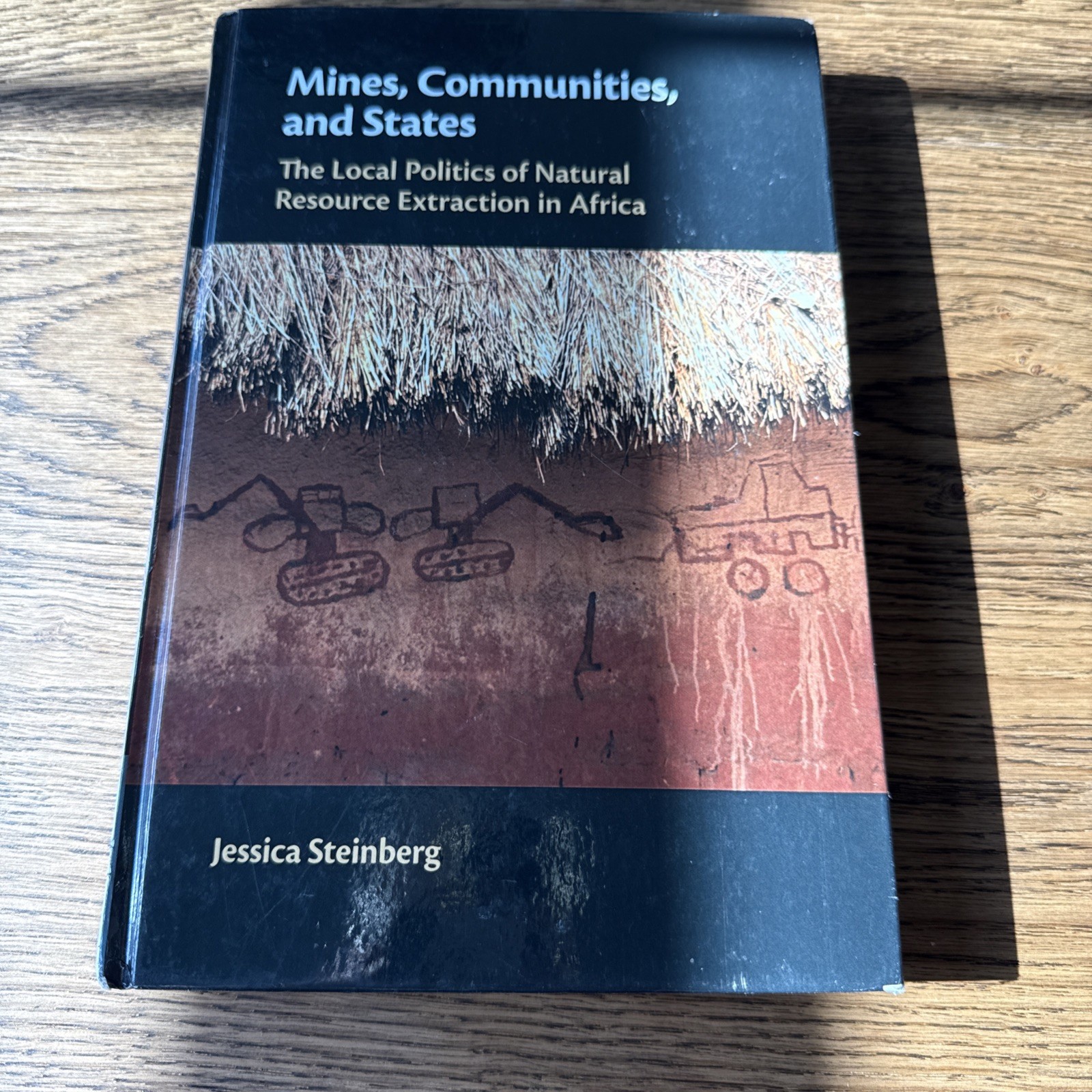 Mines, Communities, and States: The Local Politics… by Jessica Steinberg 2019 HC