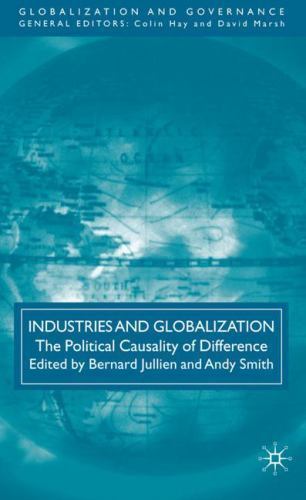 Industries and Globalization: The Political Causality of Difference (Globalizati