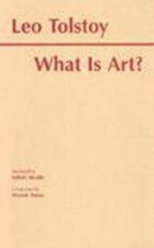 What Is Art? by Leo Tolstoy
