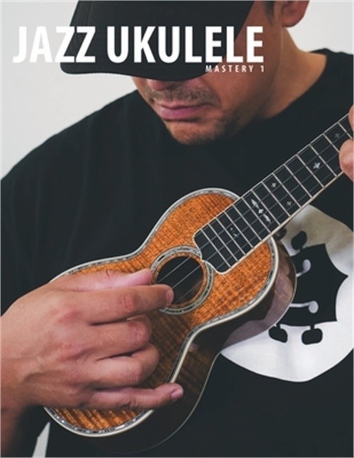 Jazz Ukulele Mastery 1 (Paperback or Softback)