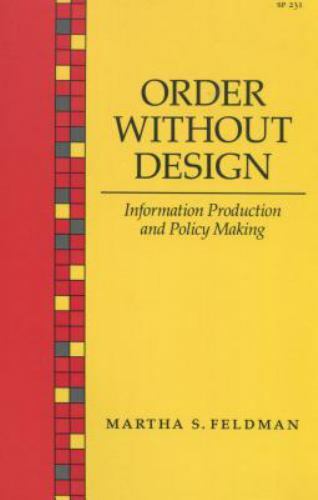 Order Without Design: Information Production and Policy Making by Feldman, Mart