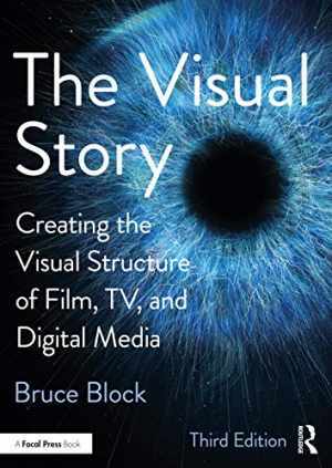 The Visual Story: Creating the Visual – Paperback, by Block Bruce – Very Good
