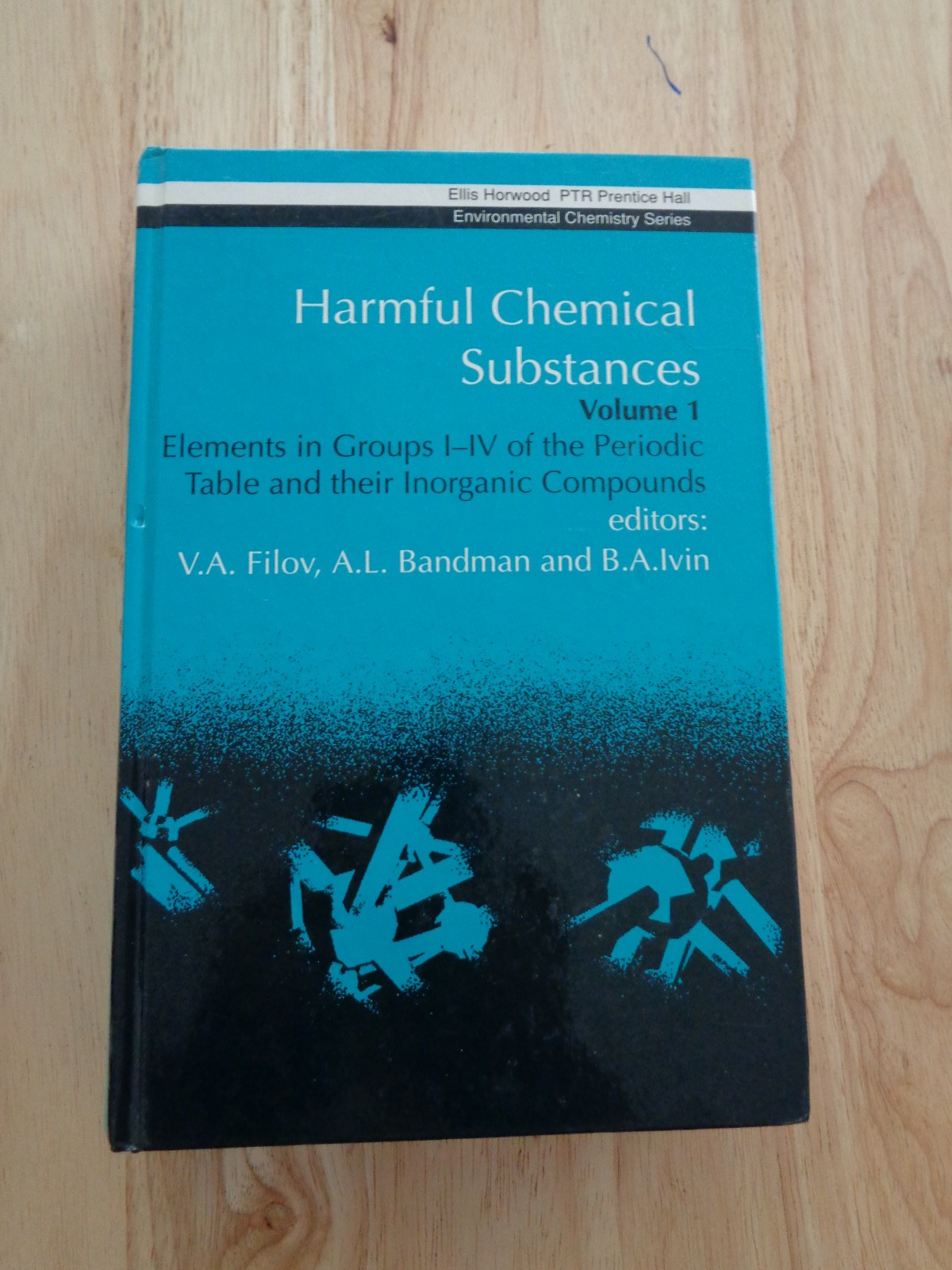 E Horwood PTR Prentice Hall Env. Chemistry: Harmful Chemical Substances HC