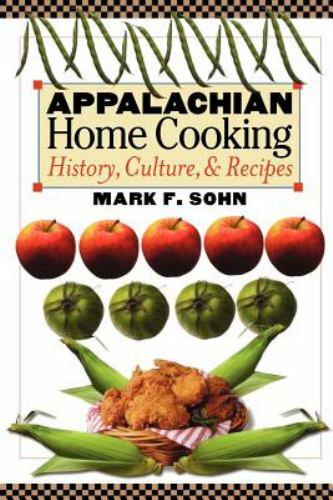 Appalachian Home Cooking: History, Culture,- 9780813191539, paperback, Sohn, new