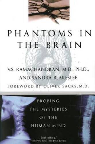 Phantoms in the Brain: Probing the Mysteries of the Human Mind – VERY GOOD