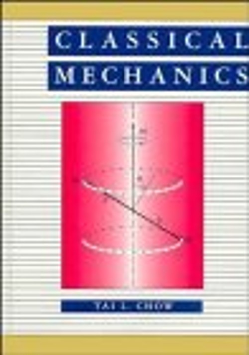 Classical Mechanics Hardcover Tai L. Chow