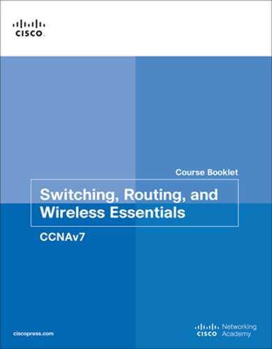 Switching, Routing, and Wireless Essentials Course Booklet (CCNAv7): New