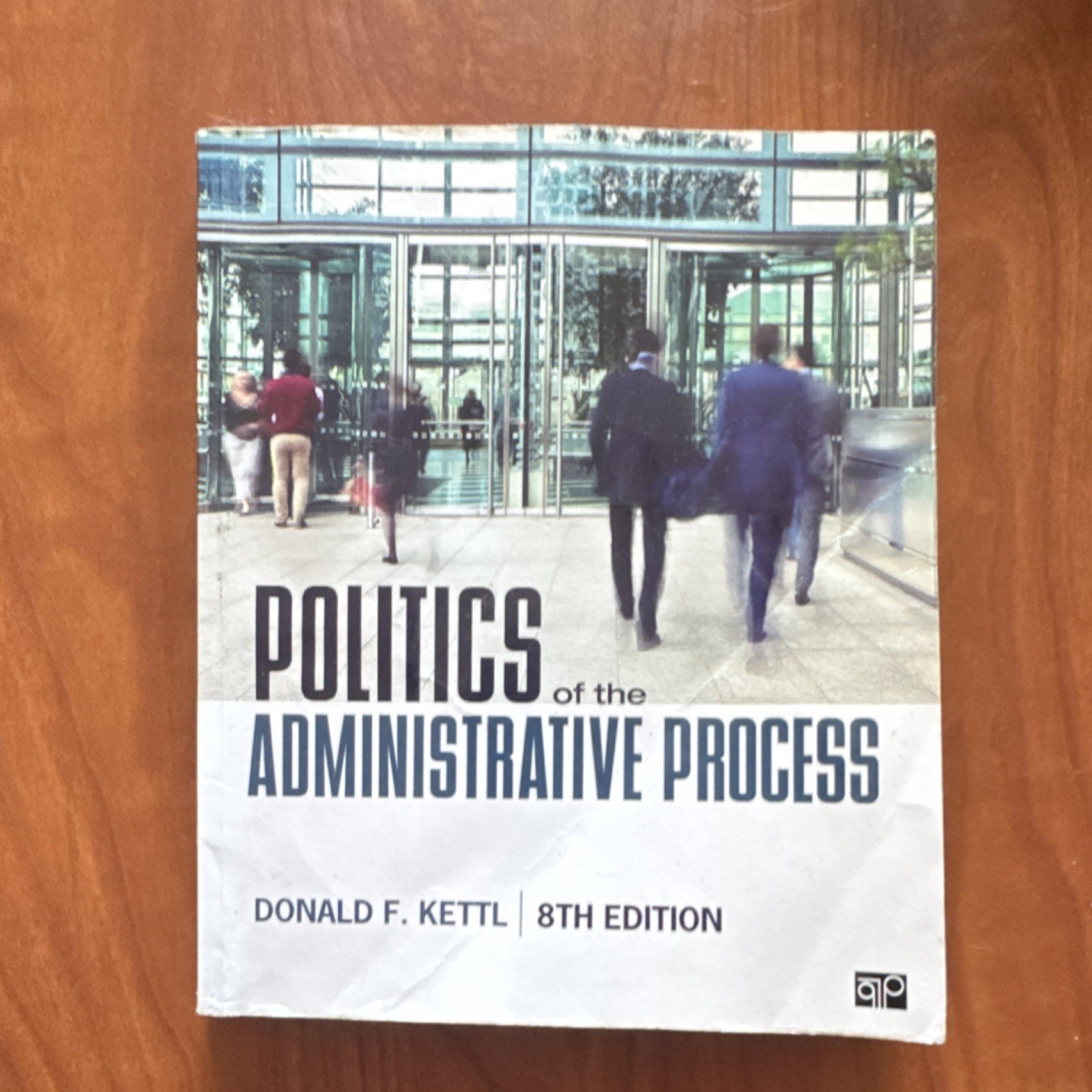 Politics of the Administrative Process 8th Ed Donald F. Kettl Paperback CQ Press