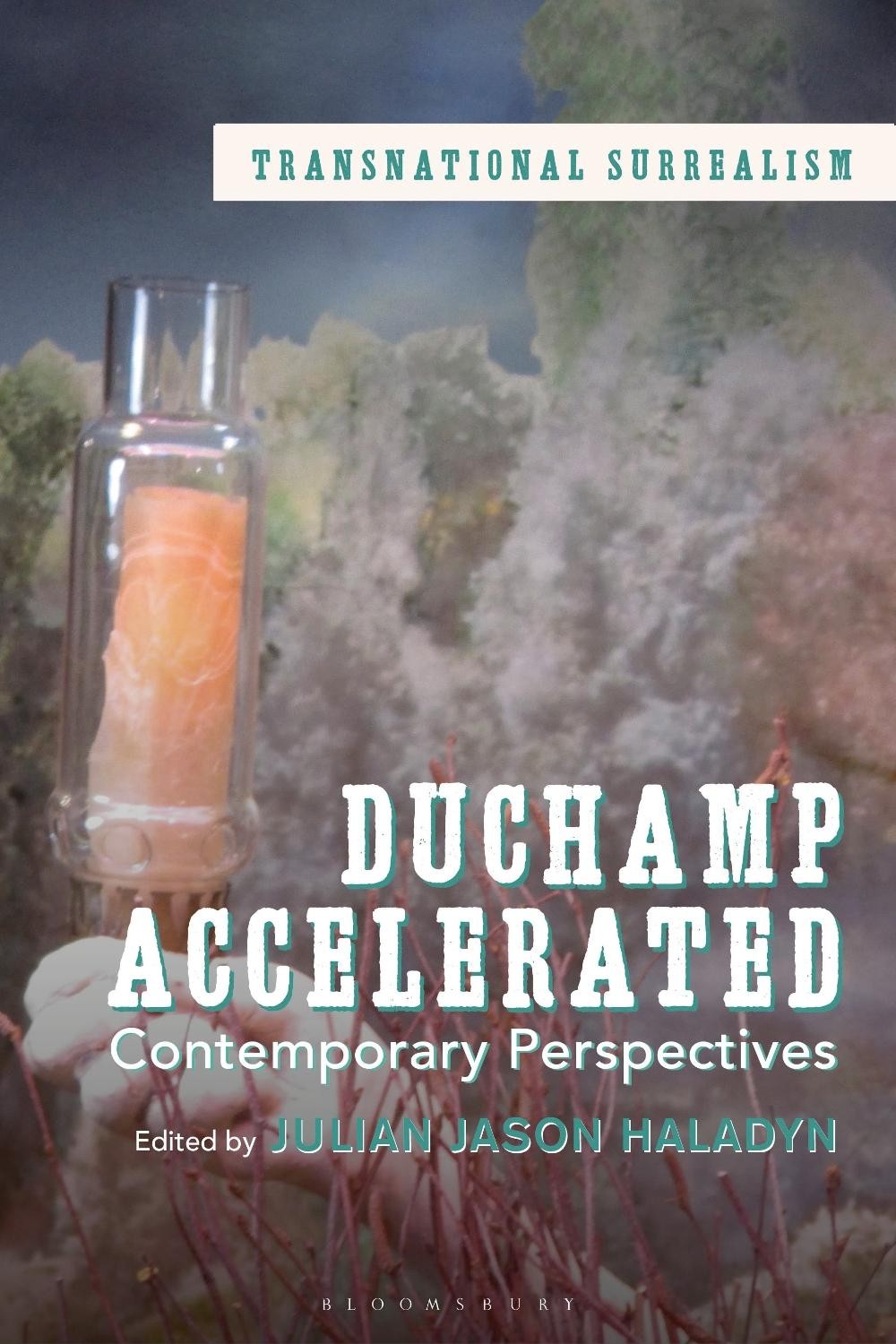 Duchamp Accelerated: Contemporary Perspectives by Julian J. Haladyn Hardcover Bo