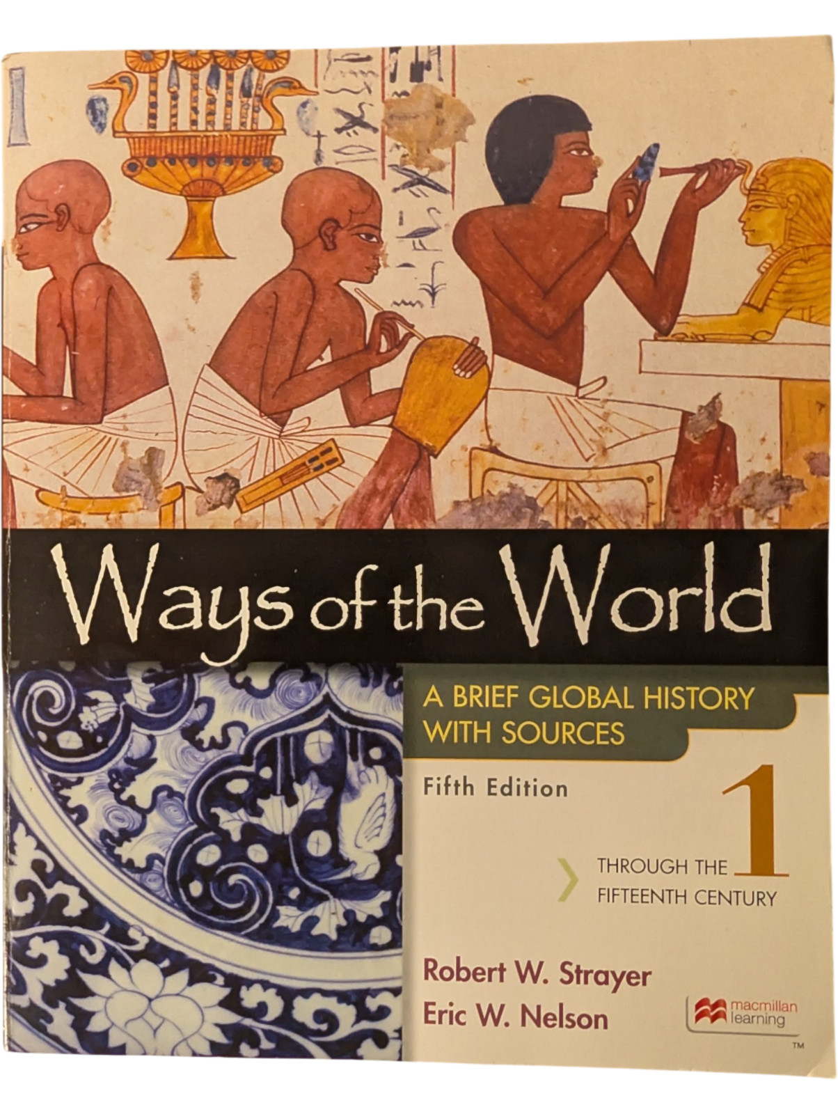 Ways of the World Global History 5th Edition Vol 1 Strayer Nelson Paperback