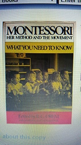 Montessori: Her Method and the Movement; What You Need to Know by Orem, Reginald