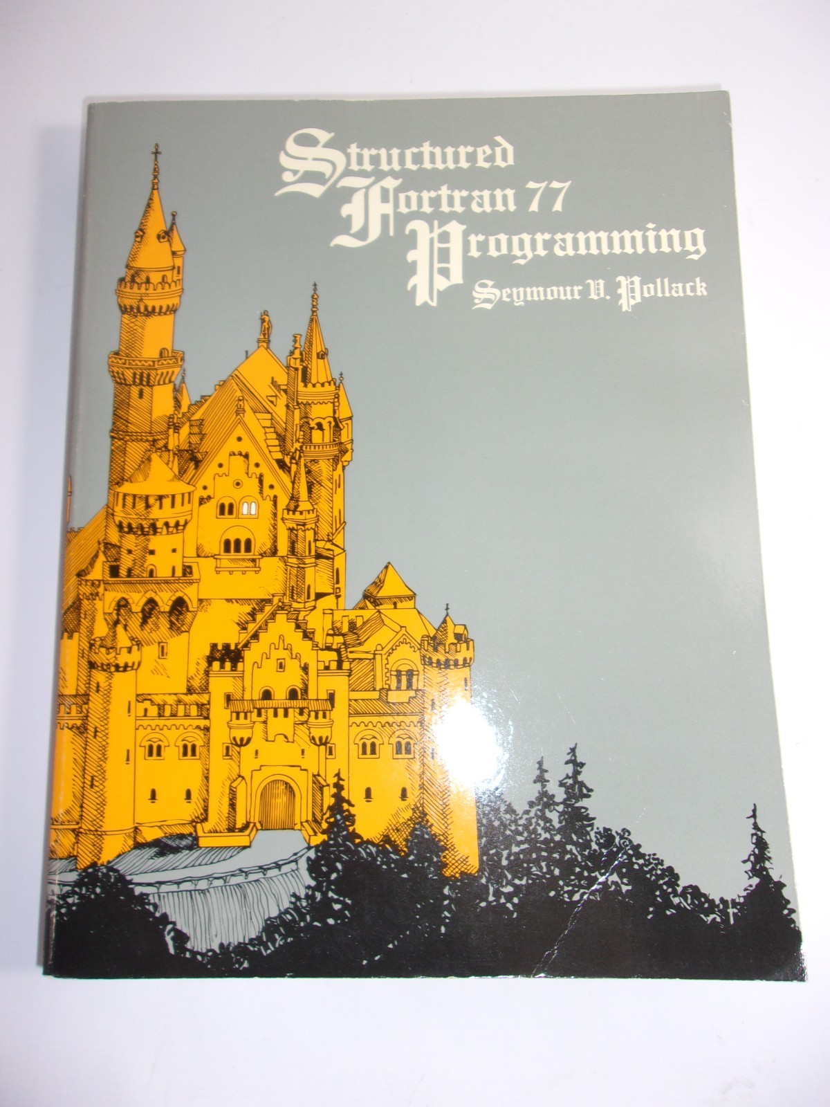 Structured Fortran 77 Programming by Seymour V Pollack 1982 Softcover 496 pages