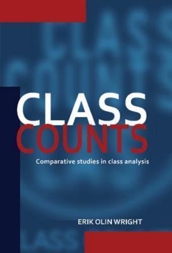Class Counts: Comparative Studies in Class Analysis (Studies in Marxism and So..