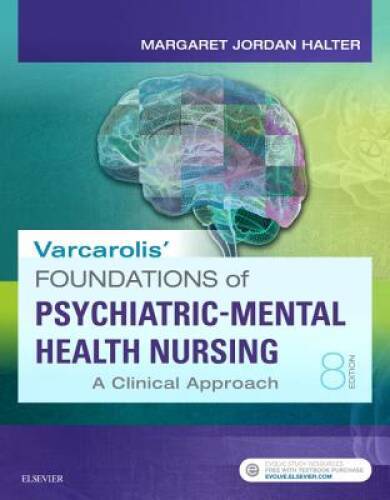 Varcarolis’ Foundations of Psychiatric Mental Health Nursing: A Clinical – GOOD