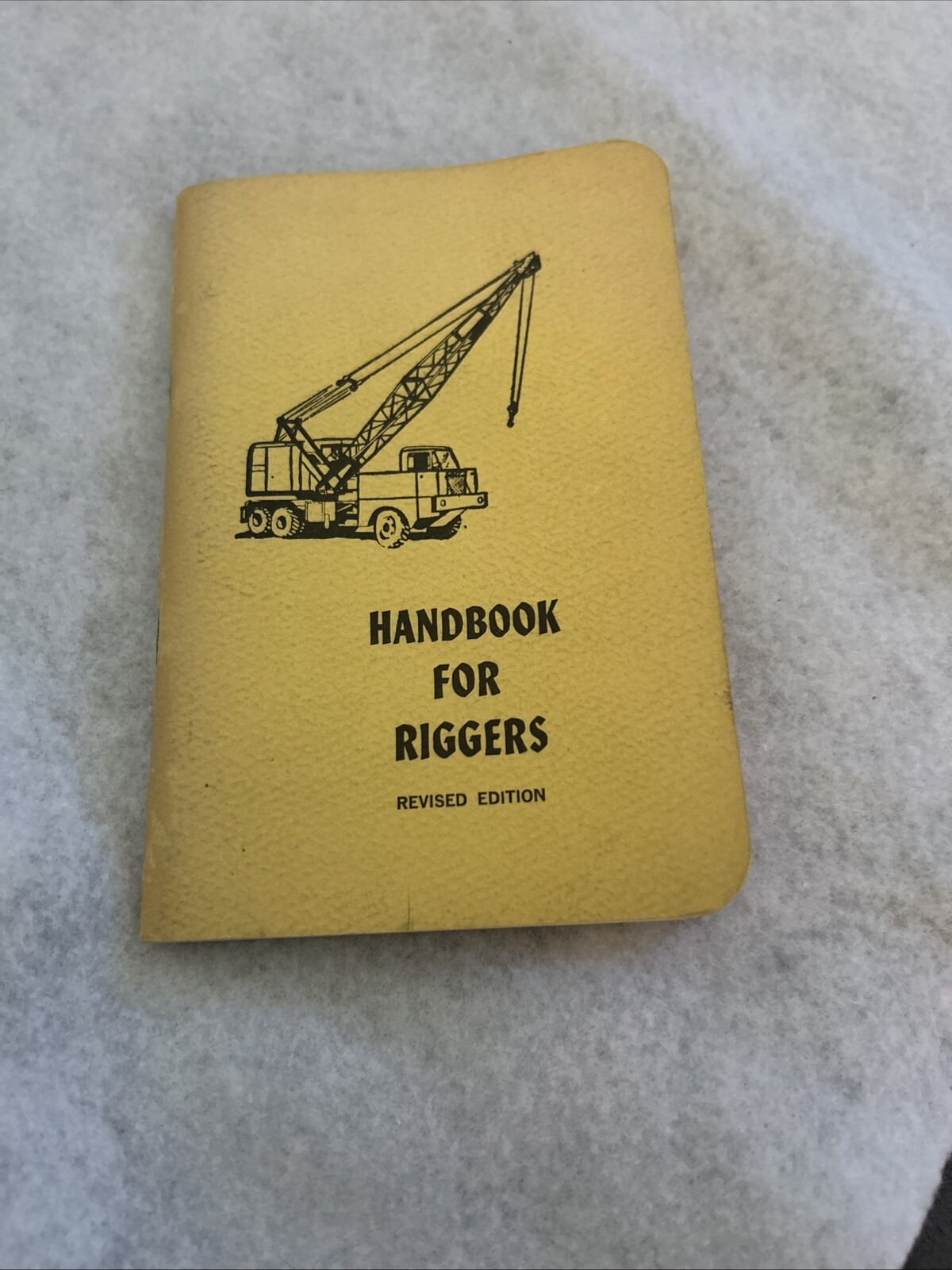Handbook For Riggers Revised Edition by W.G. Newberry Printed in Canada 1967