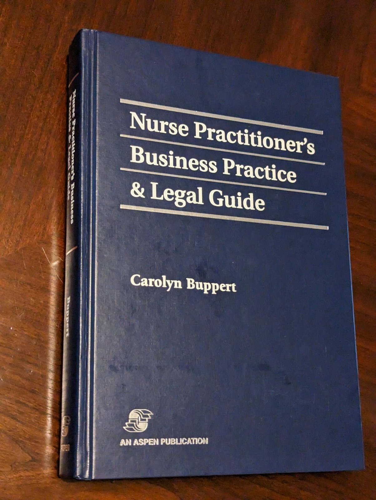 Nurse Practitioners Business Practice and Legal Guide by Carolyn Buppert 1999