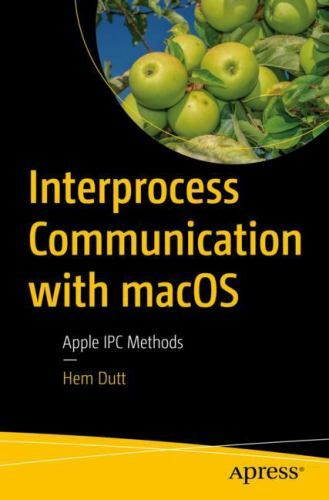 Interprocess Communication With Macos : Apple Ipc Methods, Paperback by Dutt,…