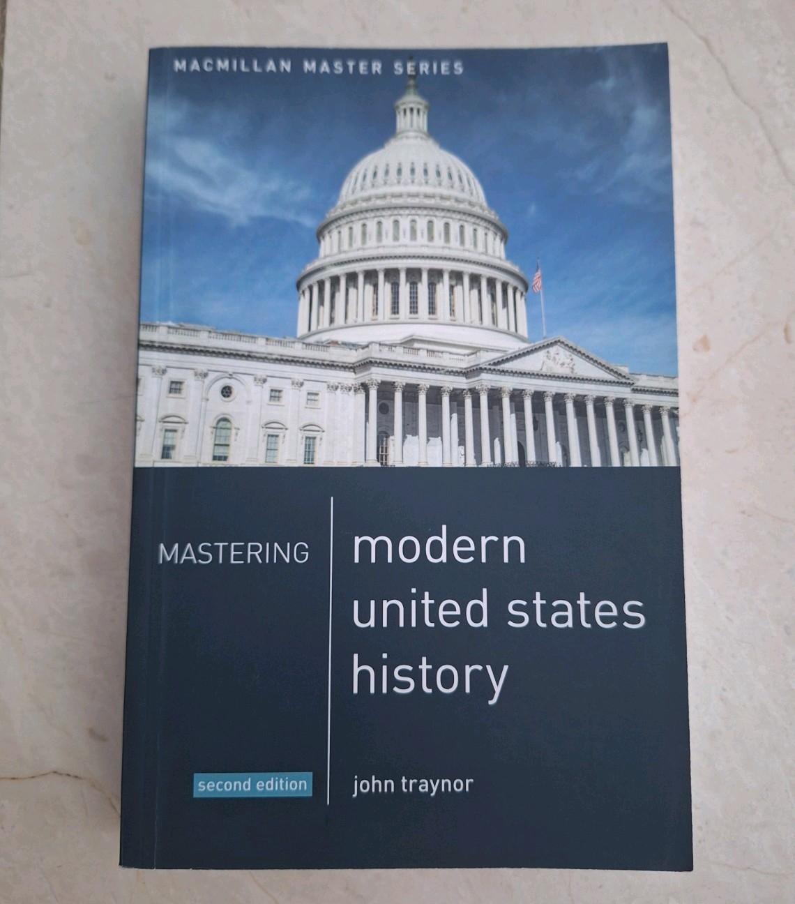 Mastering Modern United States History: 2nd Edition John Traynor