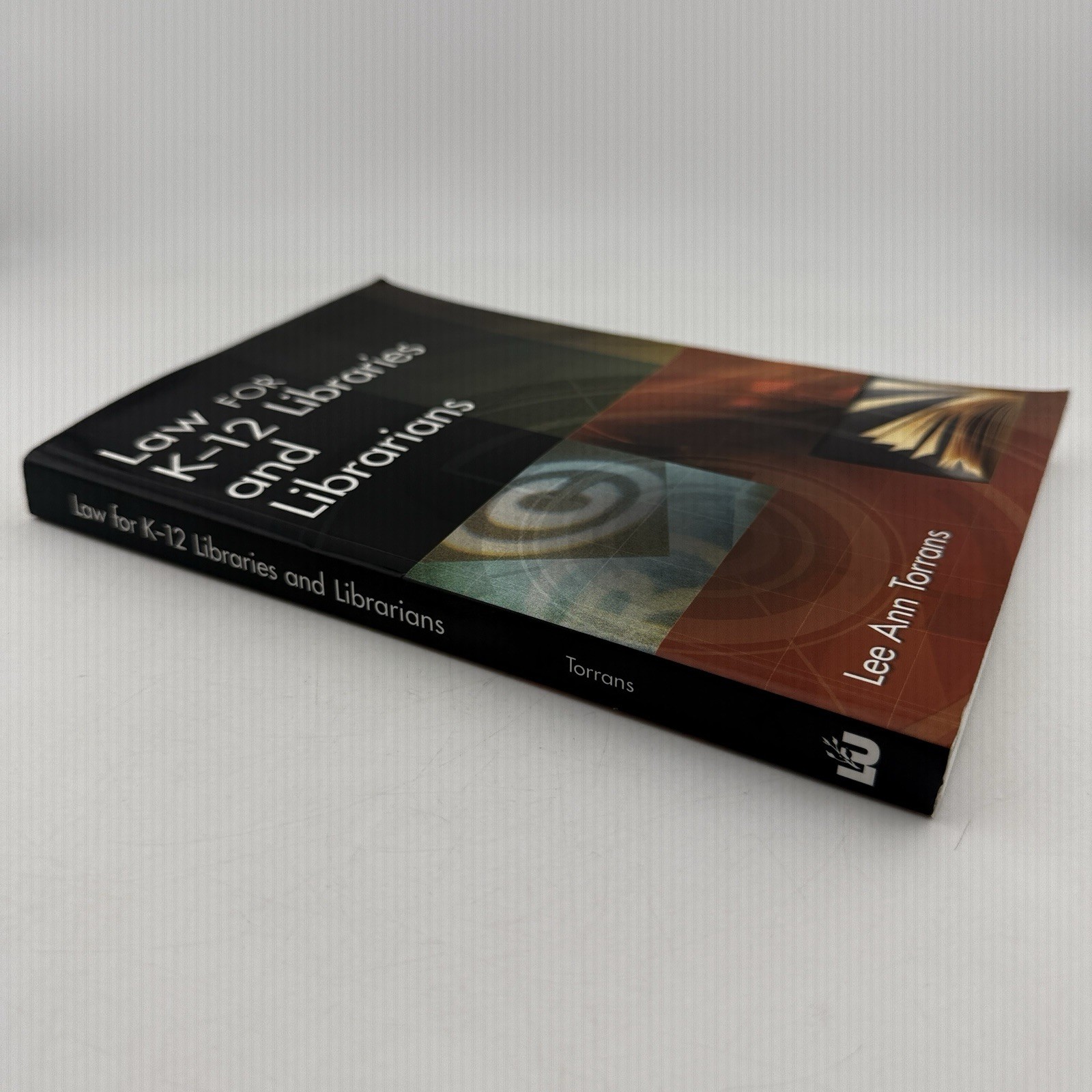 Law for K-12 Libraries and Librarians, Paperback by Torrans, Lee Ann, Like Ne…