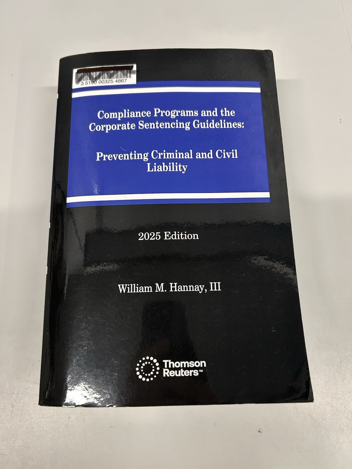 Compliance Programs and the Corporate Sentencing Guidelines 2025 Thomson Reuters