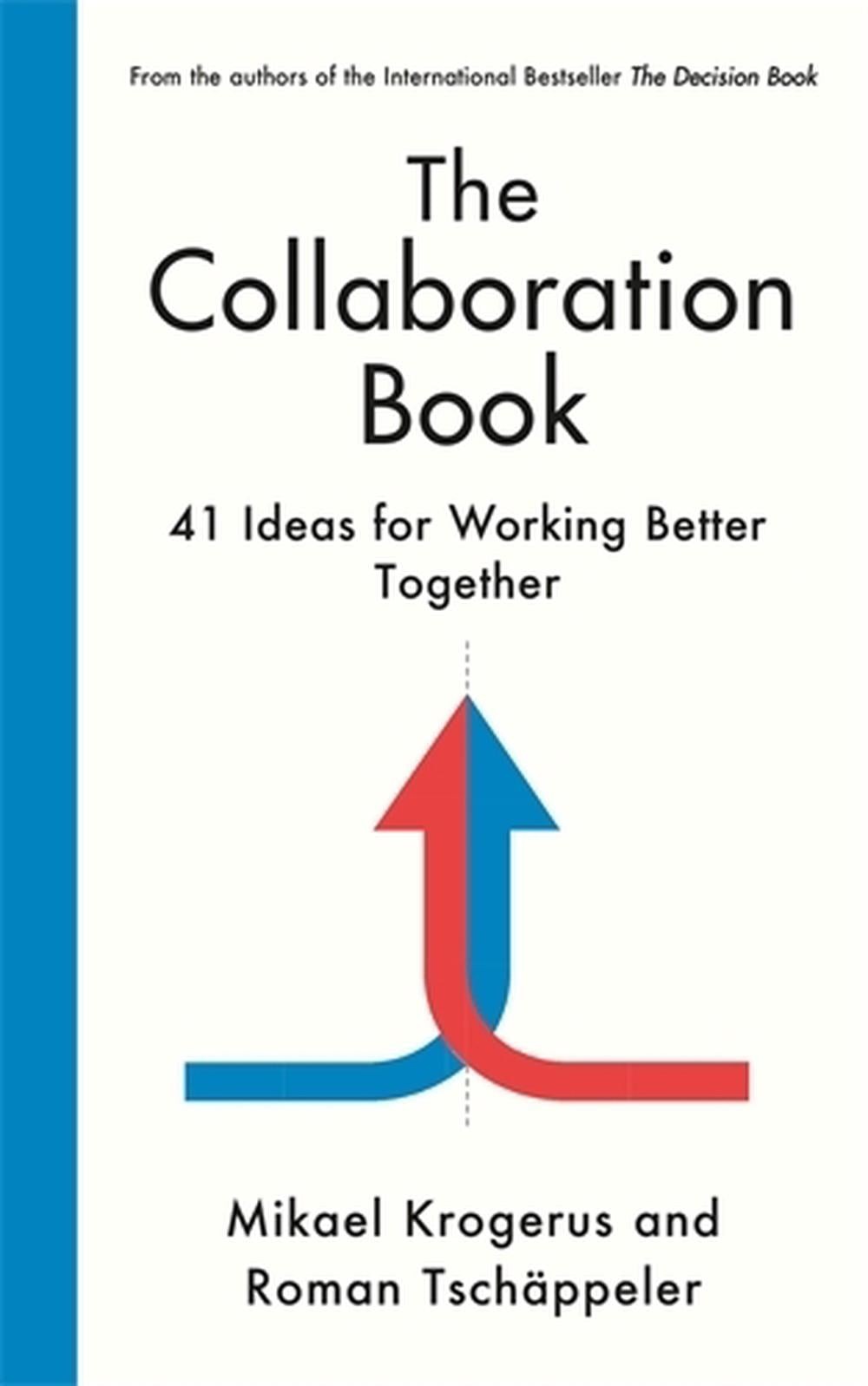 The Collaboration Book: 41 Ideas for Working Better Together by Mikael Krogerus
